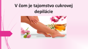 V čom je tajomstvo cukrovej depilácie